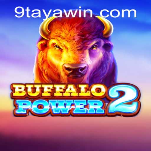 Exploring the Wilderness of BuffaloPower2: The Thrill of 9TAYA WIN